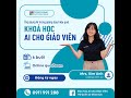 KHÓA HỌC AI CHO GIÁO VIÊN: TĂNG HIỆU QUẢ & SÁNG TẠO (6 BUỔI)