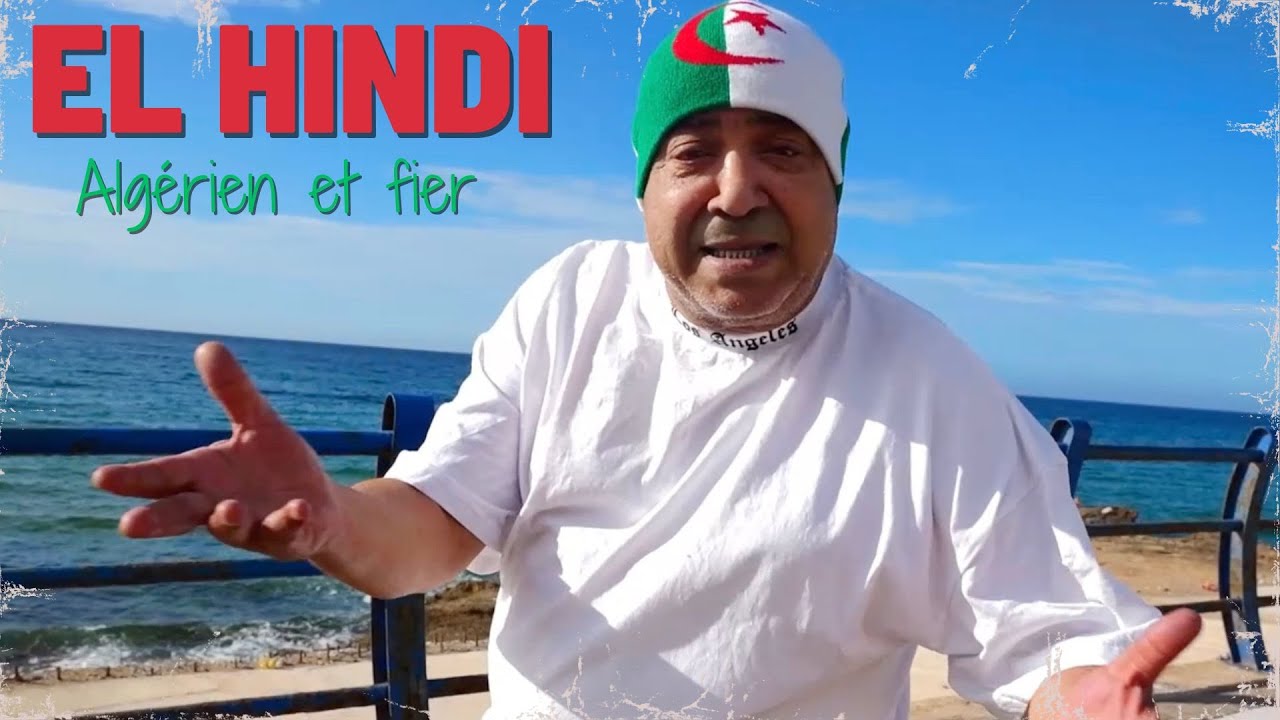 El Hindi - Algérien et fier (Clip Officiel)