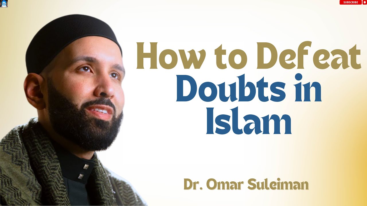 Overcoming Doubts in Islam | Staying Firm on the Straight Path to Jannah | Dr. Omar Suleiman