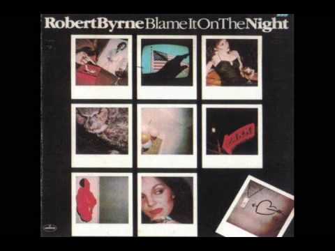 Robert Byrne - Blame It On The Night (1979)