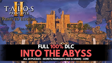 Talos Principle 2: Into the Abyss DLC- 100% Walkthrough Guide (All Puzzles, Dreams & Nightmares)