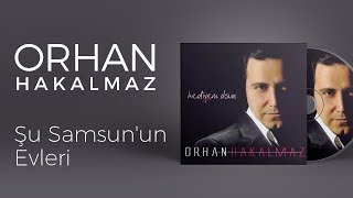 Orhan Hakalmaz - Şu Samsun'un Evleri Resimi