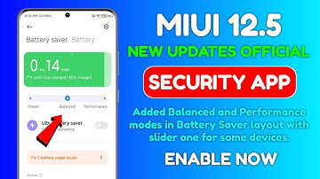 MIUI 12.5 Security New Update With 4+ New Features | Performance Mode | Balanced Mode & More...