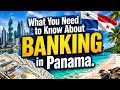What You Need to Know About BANKING in Panama! (SPECIAL TIME)