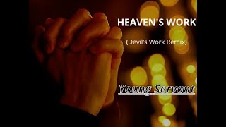 Young Servant - Heaven’s Work (Devil’s Work Remix)