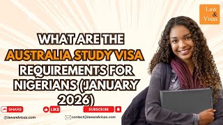 What Are the Australia Study Visa Requirements for Nigerians January 2026?