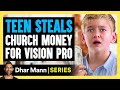 Mischief Mikey Ep 2: 13-Year-Old Robs Church For Vision Pro | Dhar Mann Studios