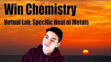 Virtual Lab: Specific Heat of Metals