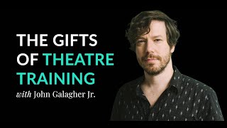 John Gallagher Jr: The Gifts of Theatre Training