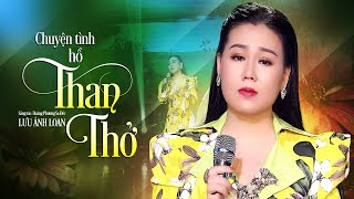 Năm Xưa Nơi Đây Một Đôi trái Gái - Chuyện Tình Hồ Than Thở - Lưu Ánh Loan