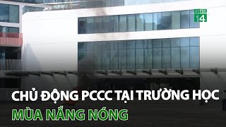 Details Chủ động PCCC tại trường học mùa nắng nóng | VTC14 News