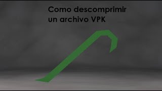 Tutorial de como descomprimir un archivo VPK
