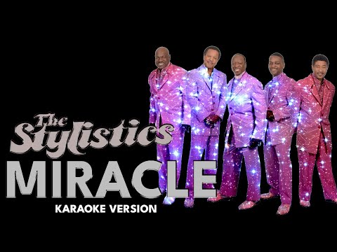 MIRACLE - THE STYLISTICS (Karaoke Version)