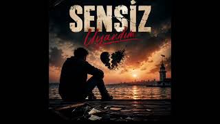 Sensiz Uyandım