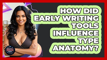 How Did Early Writing Tools Influence Type Anatomy? - Graphic Design Nerd