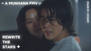 MUNHANA FMV: REWRITE THE STARS || THE UNCANNY COUNTER S1+S2 (SOMUN & HANA)