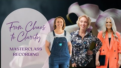 Masterclass Recording: From Chaos to Clarity