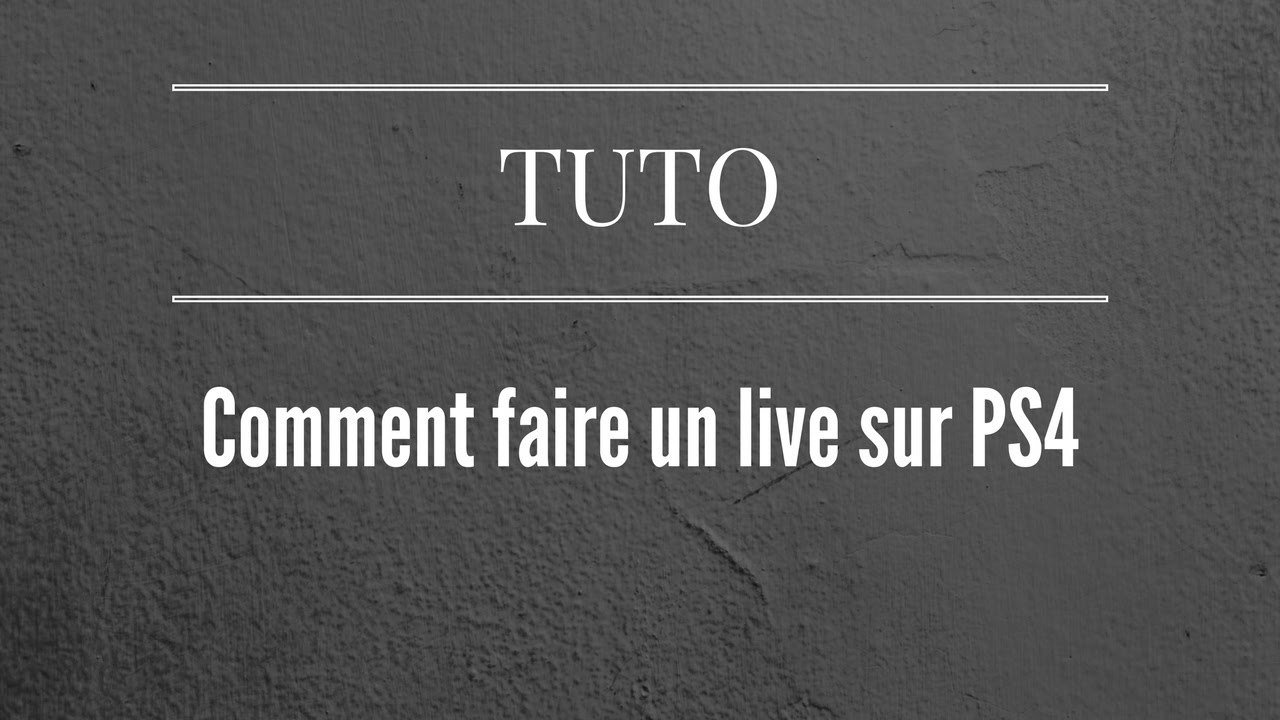 [TUTO] Comment faire un live sur PS4 . - YouTube