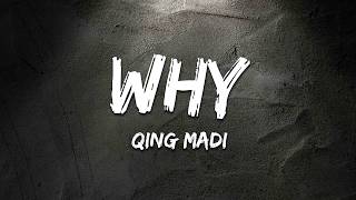 Qing Madi - Why (Lyrics)