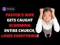 r/ProRevenge | Pastors Wife Caught Scamming Entire Church | Reddit Revenge