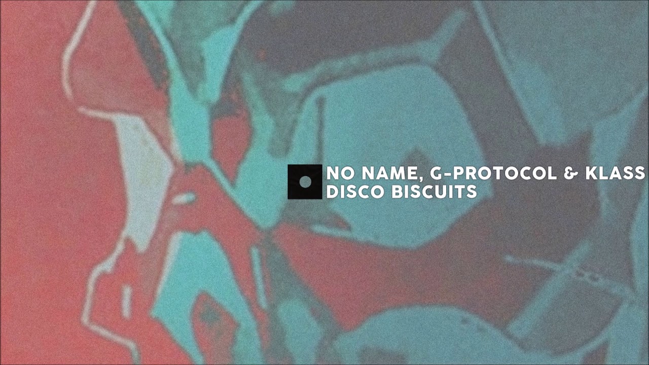 Guarda NO Name, G Protocol & Klass - Disco Biscuits su YouTube Guarda NO Name, G Protocol & Klass - Disco Biscuits su YouTube
