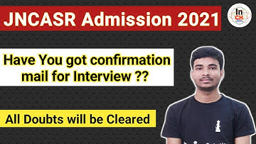 Doubts regarding JNCASR admission 2021 || Have you got email for interview? || Clear your doubts 😊