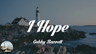 Gabby Barrett - I Hope (Lyrics)