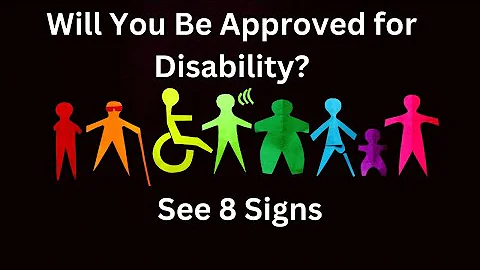 8 Promising Signs That You Will Be Approved for Disability
