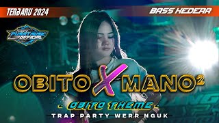 Dj trap ceksound OBITO X MANO² • Bass nguk party • Terbaru 2024 • Obito theme song