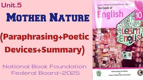Unit.5 Mother Nature| Paraphrasing, Poetic devices & Summary|10th English #nbf #fbise