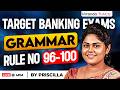 TARGET BANKING EXAMS GRAMMAR | GRAMMAR RULES | RULE 96 - 100 | BY PRISCILLA