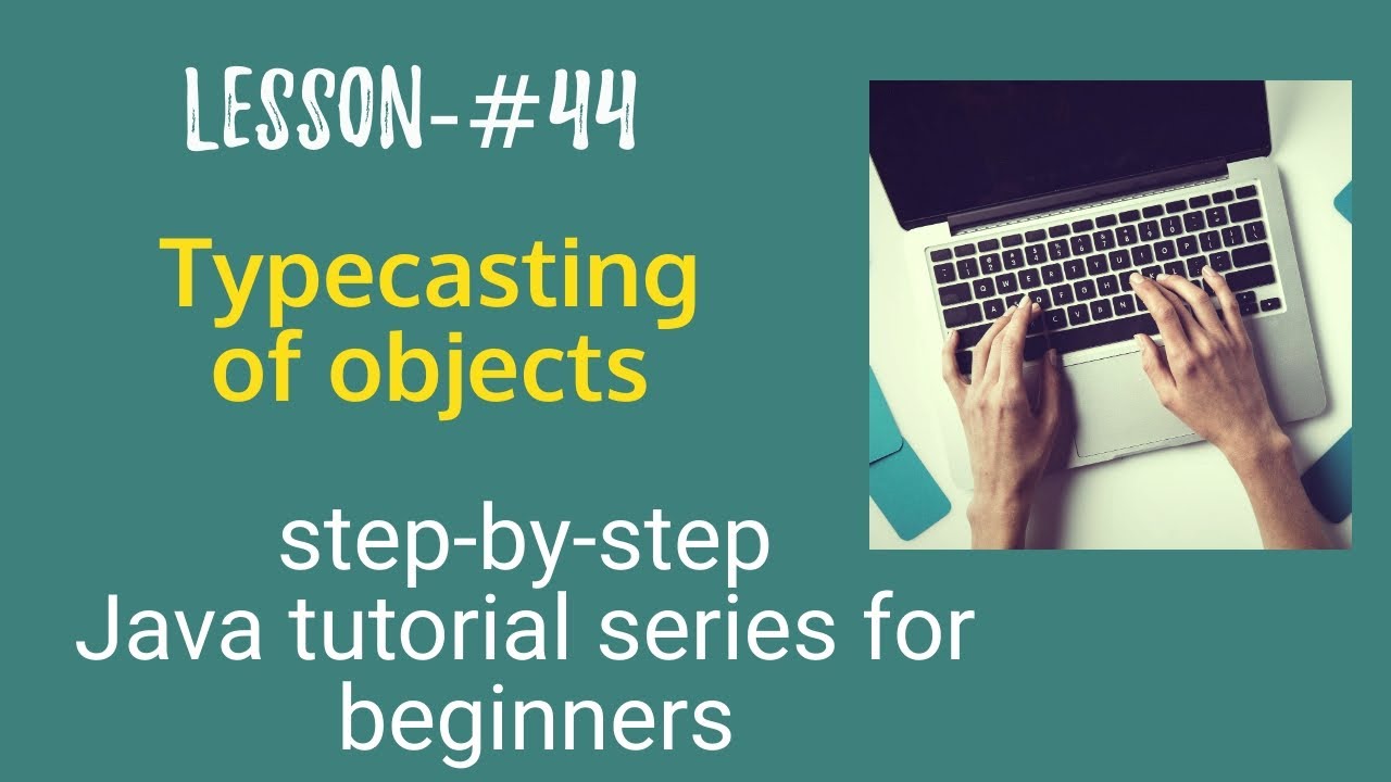 Java tutorial for beginners - Typecasting of objects - YouTube
