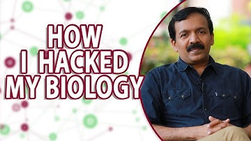 How I Hacked my Biology