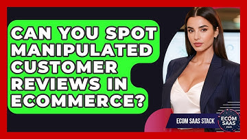 Can You Spot Manipulated Customer Reviews In eCommerce? - Ecom SaaS Stack