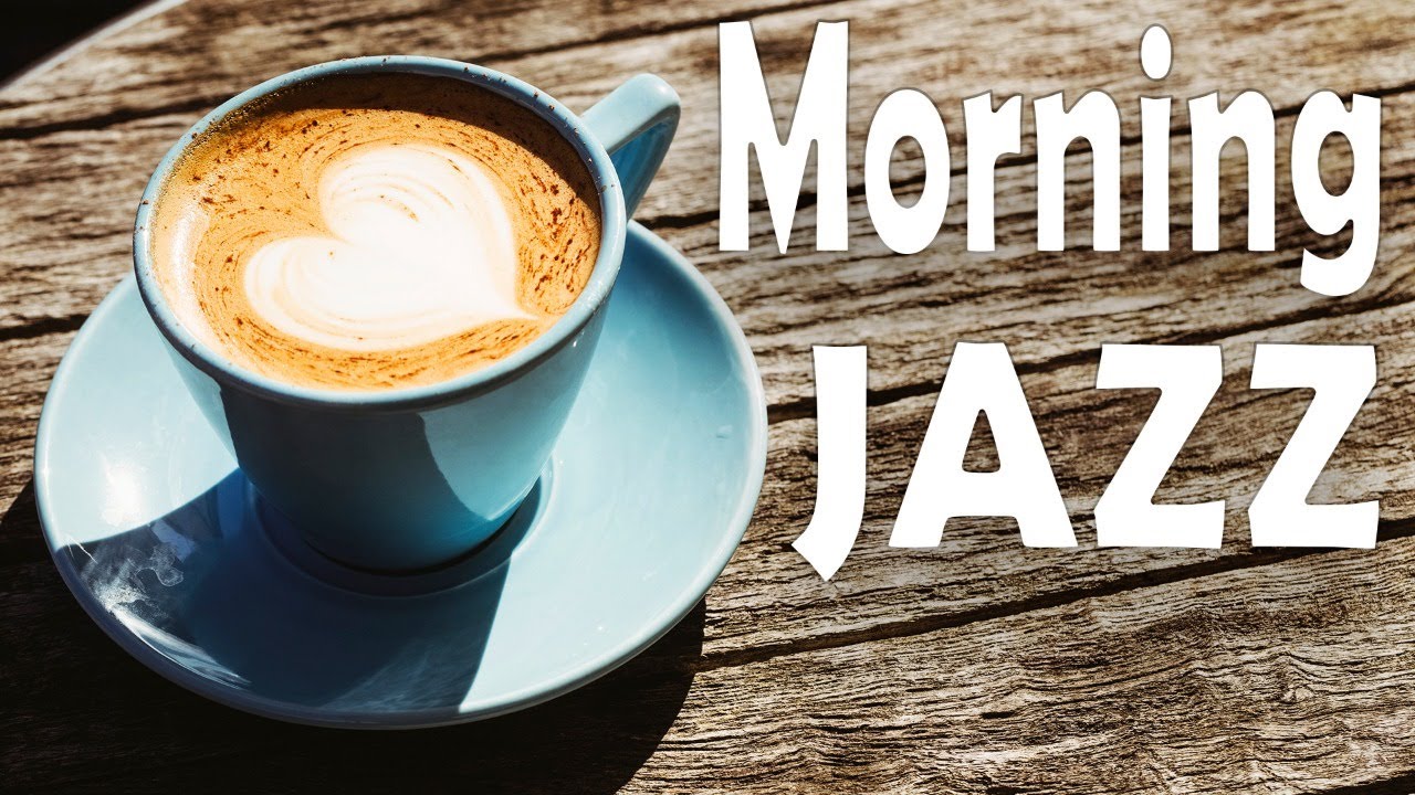 Awakening Coffee JAZZ - Lovely Morning JAZZ Music for Breakfast & Wake Up