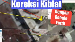 Pengukuran dan Koreksi Arah Kiblat dengan Google Earth | Ilmu Falak screenshot 5