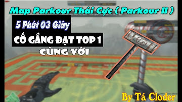 Chinh Phục Map Parkour Thái Cực ( Parkour II ) Kỷ Lục 5 Phút 03 Giây | By Tá Cloder