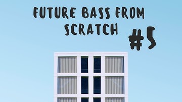 Future Bass From Scratch E05 - Breakdown, creating instruments, advanced sound design