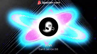 DJVI - Can't Let Go 2.0 [SEIZURE WARNING]