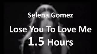 Selena Gomez - Lose You To Love Me [1 Hour] Loop