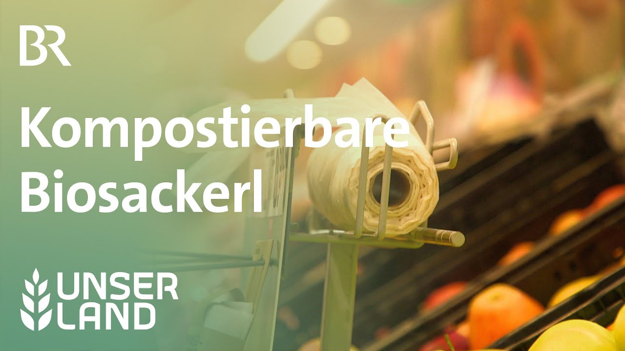 Kompostierbare Biosackerl im Praxistest | Unser Land | BR Fernsehen