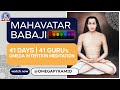 MAHAVATAAR BABAJI  - 41 Gurus | DAY 02