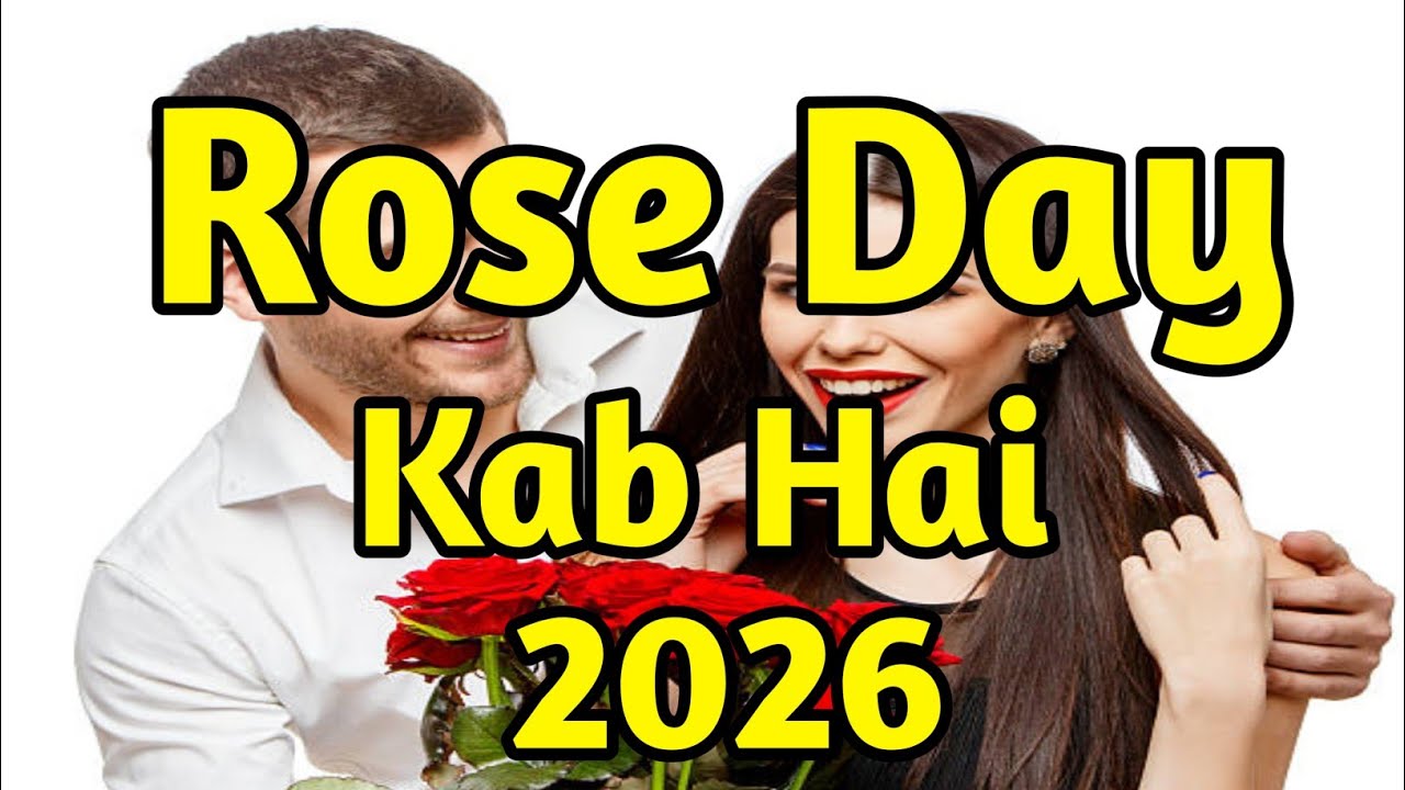 Rose Day Date 2026 | Rose Day Kab Hai 2026 |  रोज डे कब है 2026 🌹