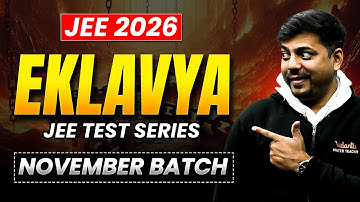 JEE 2026: EKLAVYA JEE TEST SERIES😍 | High Weightage Topics Tests | Harsh Sir