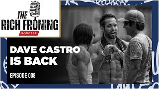 Dave Castro is Back // The Rich Froning Podcast 008