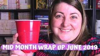 Mid Month Wrap Up June 2019