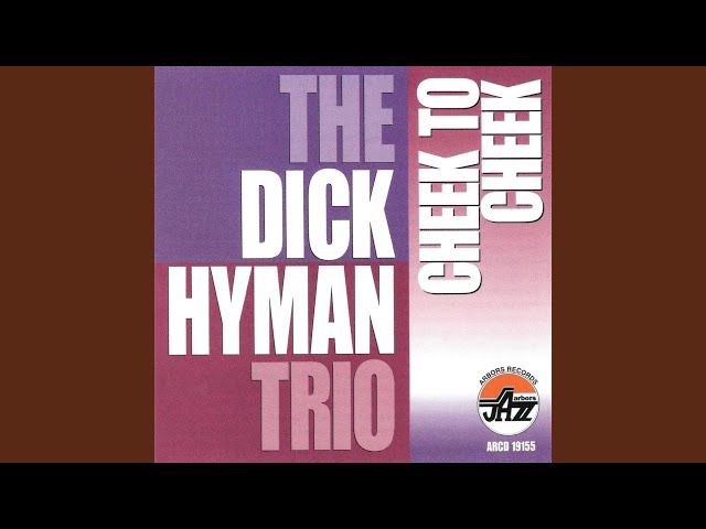 Dick Hyman - Cheek To Cheek