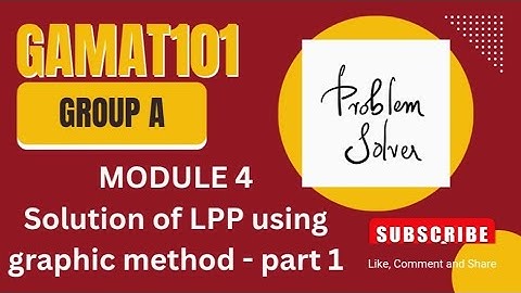 GAMAT101 Module 4 | Solution of LPP using graphic method – Part 1 | KTU S1 2024 Scheme | Group A