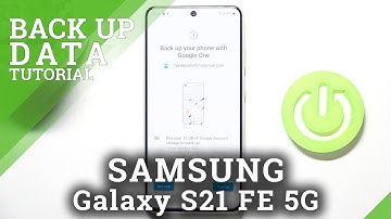 How to Back Up Data on SAMSUNG Galaxy S21 FE 5G - Allow Google Backup