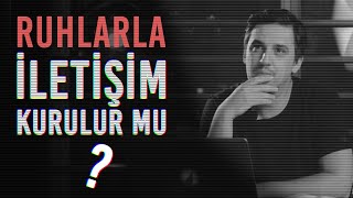 Ölen Kimsenin Ruhu Dünyayla İrtibat Kurabilir Mi? Mezarına Gelenleri Görür Mü?